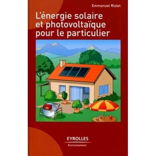 L'énergie Solaire Et Photovoltaïque Pour Le Particulier