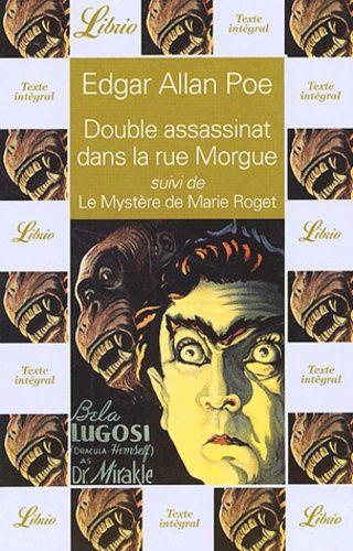 Double Assassinat Dans La Rue Morgue Suivi De Le Mystère De Marie Roget