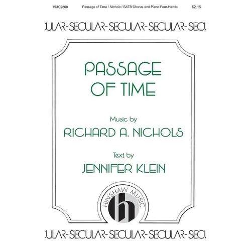 Richard A. Nichols : Passage Of Time - Partitions Pour Chorales Satb And Piano 4 Hands Hl00286595