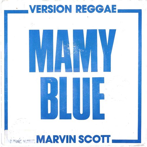 Marvin Scott : Mamy Blue (Version Reggae) / Never Tell Me Good Bye [Vinyle 45 Tours 7"] 1982