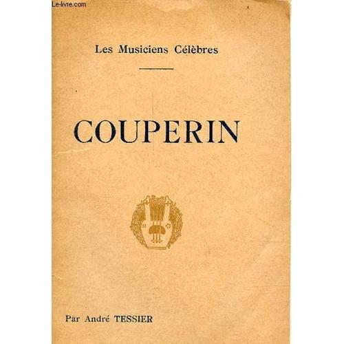 Couperin - Biographie Critique - Collection Les Musiciens Célèbres.