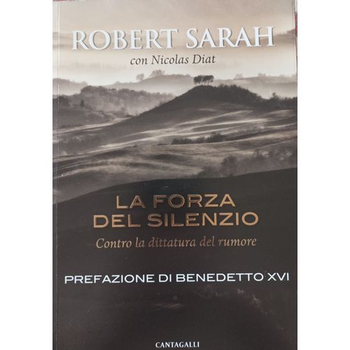 La Forza Del Silenzio. Contro La Dittatura Del Rumore
