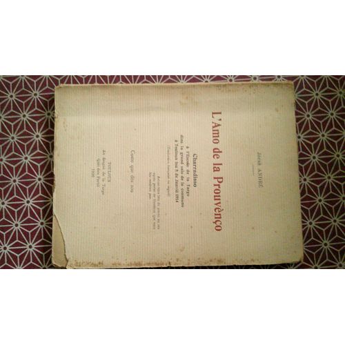 Jousè André. L(')Amo De La Prouvenço. Charradisso À L(')Escolo De La Targo À Touloun Lou 8 De Janvié 1914. Traduction Française En Regard. Au Fougo De La Targo Touloun 1920 (1er Plat) Ou 1925 (Achevé)