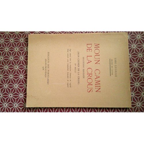 Enri George. Moun Camin De La Crous (Mon Chemin De La Croix). Seconde Édition. Seize Sonnets Avec Traduction Française En Regard. Edicioun Dou Porto - Aigo 1938