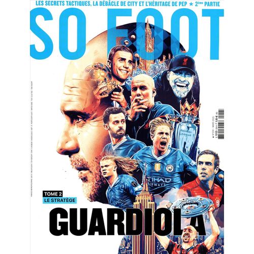 So Foot Le Mensuel Décalé Du Football N°224 Mars 2025 Guardiola Chapitre 2 !!