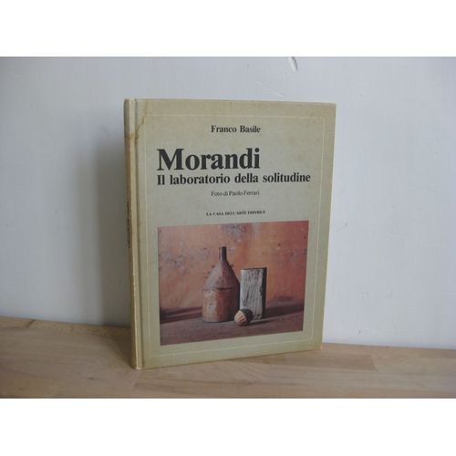 Morandi. Il Laboratorio Della Solitudine