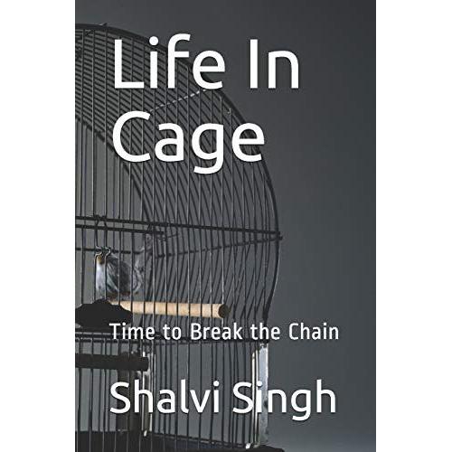 Life In Cage: Time To Break The Chain