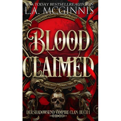 Blood Claimed: Der Shadowsend Vampire Clan: Buch 1 (Die Shadowsend Vampire Clan-Reihe)