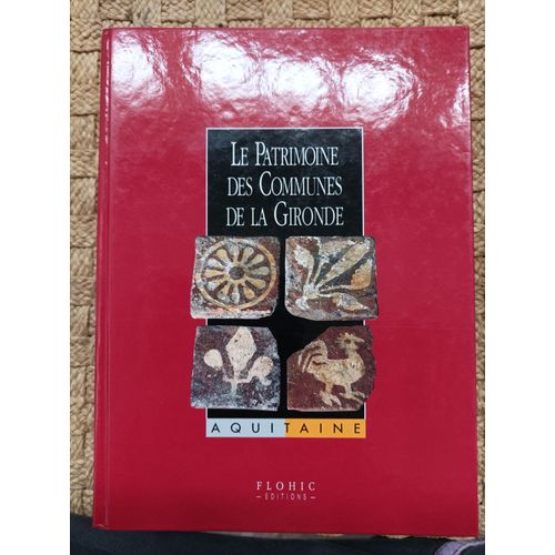 Le Patrimoine Des Communes De La Gironde - 2 Tomes - Editions Flohic - 2001