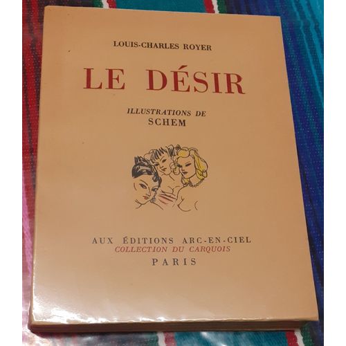 Le Desir - Curiosa - Louis Charles Royer - Editions Arc En Ciel - Illustrations