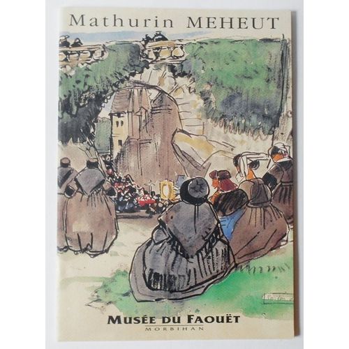 Mathurin Meheut. Catalogue De L'exposition 1996 Au Musée Du Faouet.