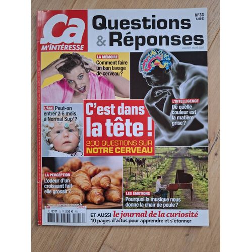 Ca M'intéresse Questions & Réponses N° 33 - C'est Dans La Tête ! 200 Questions Sur Notre Cerveau