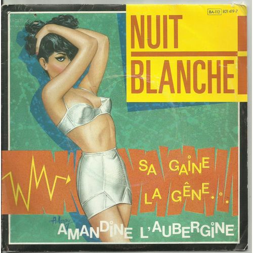 Nuit Blanche - Sa Gaine La Gêne / Amandine L'aubergine - 45 Tours 1984