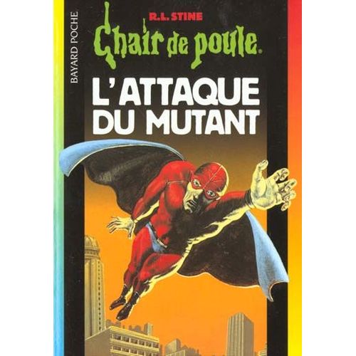 Chair De Poule - Tome 15 - L'attaque Du Mutant
