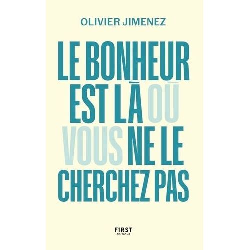 Le Bonheur Est Là Où Vous Ne Le Cherchez Pas