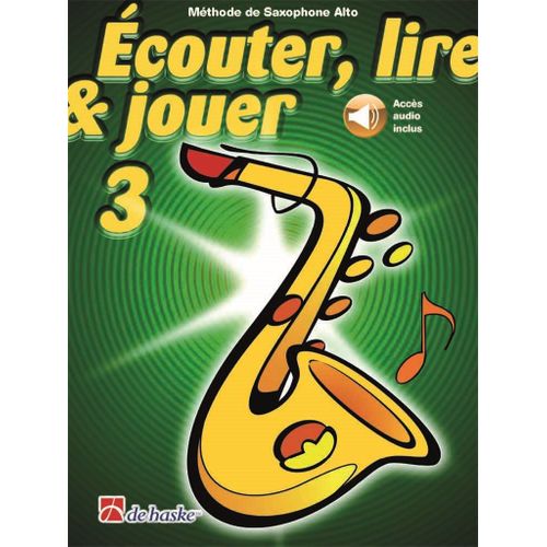 Jean Castelain : Écouter, Lire & Jouer 3 Saxophone Alto Méthode De Saxophone Alto - Recueil Avec Support(S) En Ligne Saxophone Alto 9790035246757 Dhp 1023157-404 9789043161213