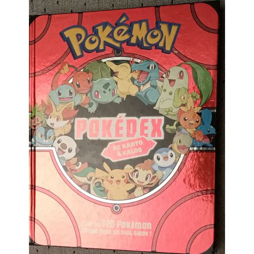720 Pokemon - Guide Pokedex - De Kanto À Kalos - Hachette Jeunesse