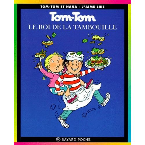 Tom-Tom Et Nana - Tome 3 - Tom-Tom, Le Roi De La Tambouille