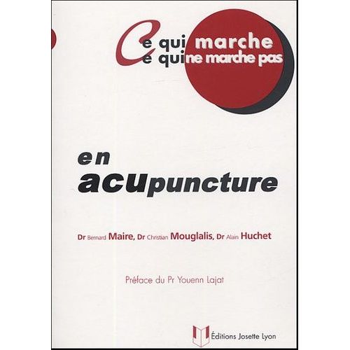Ce Qui Marche, Ce Qui Ne Marche Pas En Acupuncture