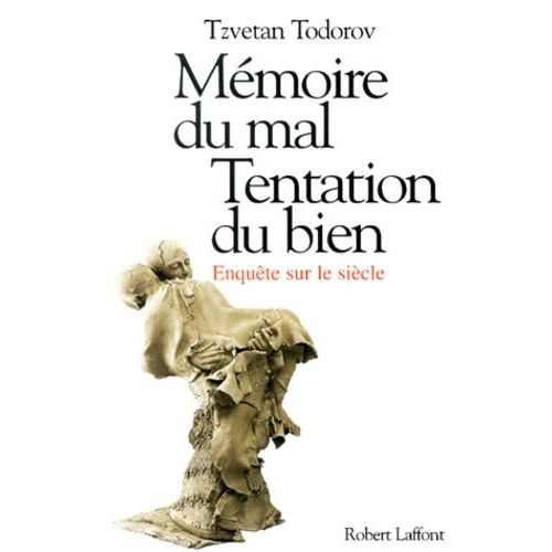 Memoire Du Mal, Tentation Du Bien - Enquete Sur Le Siecle