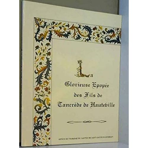 La Glorieuse E?Pope?E Des Fils De Tancre?De De Hauteville (French Edition)By Saint-Sauveur-Lendelin (Author)