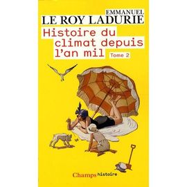 Histoire Du Climat Depuis L'an Mil - Tome 2