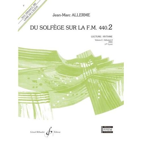 Du Solfège Sur La F. M. 440.2. Lecture Et Rythme - Allerme Jean-Marc - Gb5117 9790043051176
