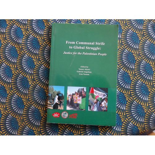 From Communal Strife To Global Struggle : Justice For The Palestinian People