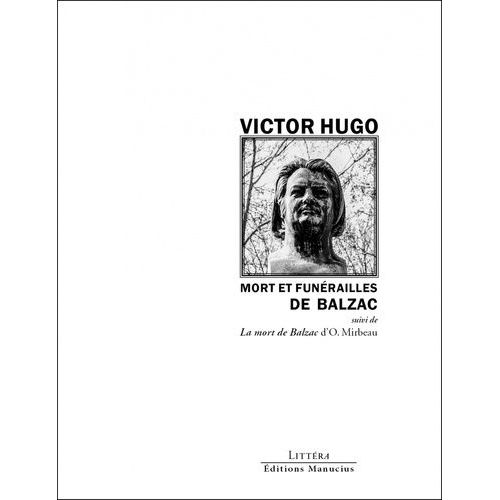 Mort Et Funérailles De Balzac - Suivi De La Mort De Balzac D'o. Mirbeau