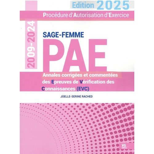 Procédure D'autorisation D'exercice Sage-Femme 2009-2024 - Annales Corrigées Des Epreuves De Vérification Des Connaissances (Evc)