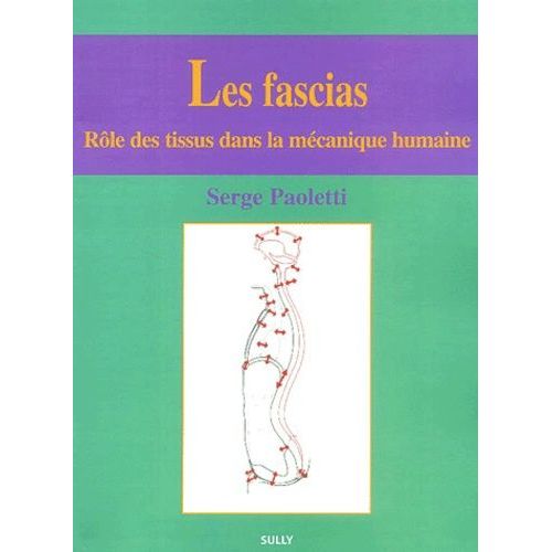 Les Fascias - Role Des Tissus Dans La Mecanique Humaine, 2eme Edition