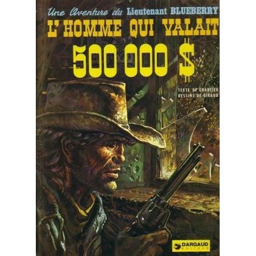 Blueberry Tome 14 - L'homme Qui Valait 500000 Dollars