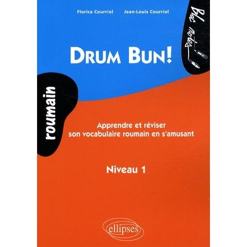 Drum Bun ! - Apprendre Et Réviser Le Vocabulaire Roumain En S'amusant Niveau 1