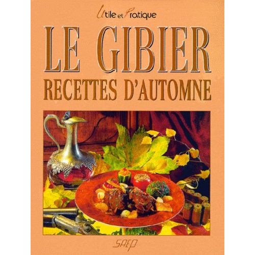 Le Gibier - Recettes D'automne