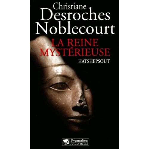 La Reine Mysterieuse - Hatshepsout