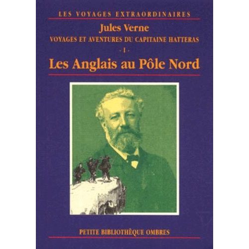 Voyages Et Aventures Du Capitaine Hatteras Tome 1 : Les Anglais Au Pôle Nord