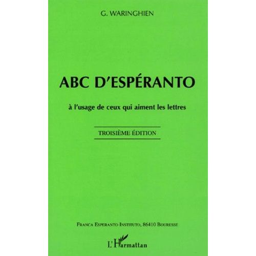 Abc D'esperanto - A L'usage De Ceux Qui Aiment Les Lettres, 3eme Edition