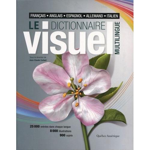 Le Dictionnaire Visuel Multilingue - Français, Anglais, Espagnol, Allemand, Italien