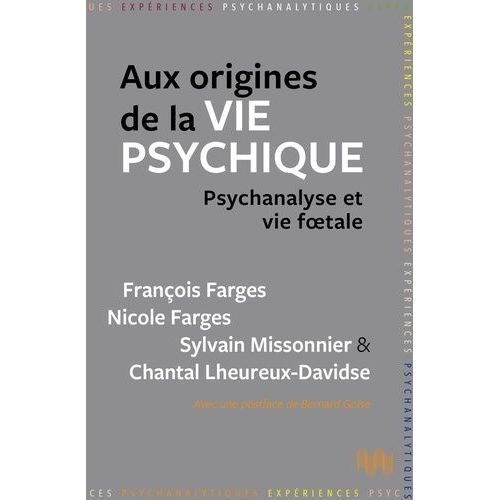Aux Origines De La Vie Psychique - Psychanalyse Et Vie Foetale