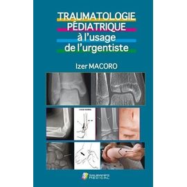 Traumatologie Pédiatrique À L'usage De L'urgentiste