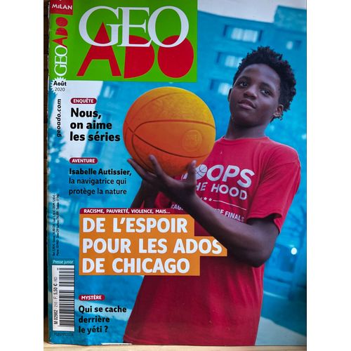 Geo Ado Aout 2020 7-12 Ans Enquete Nous On Aime Les Series Aventure Isabelle Autissier La Navigatrice Qui Protege La Nature Mystere Qui Se Cache Derriere Le Yeti 