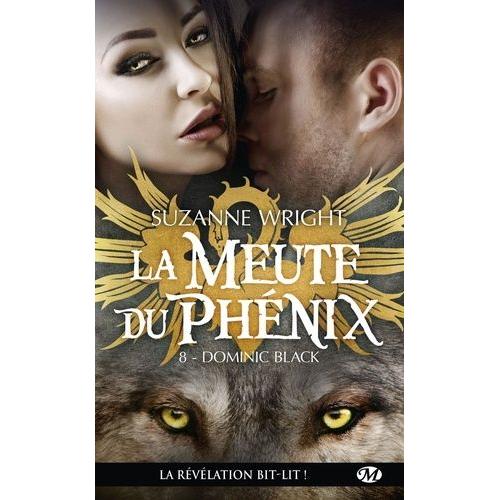 La Meute Du Phénix Tome 8 - Dominic Black