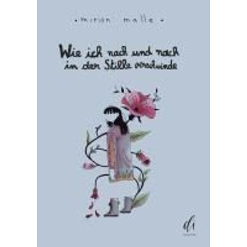 Wie Ich Nach Und Nach In Der Stille Verschwinde