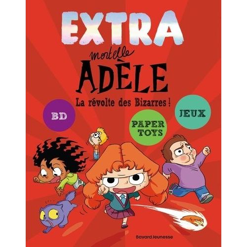 Extra Mortelle Adèle - Tome 3 - La Revolte Des Bizarres !