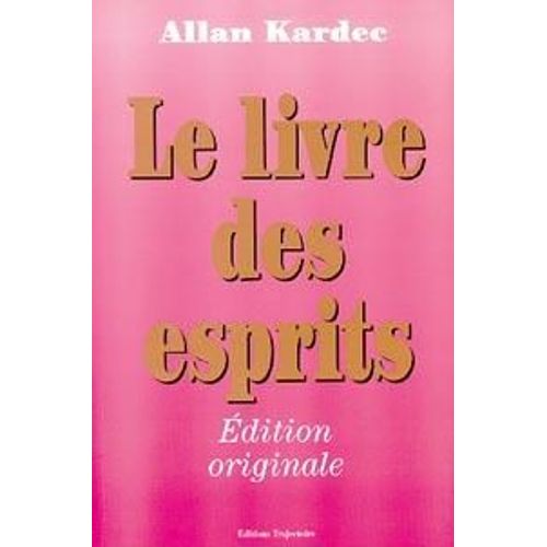 Le Livre Des Esprits - Philosophie Spirite