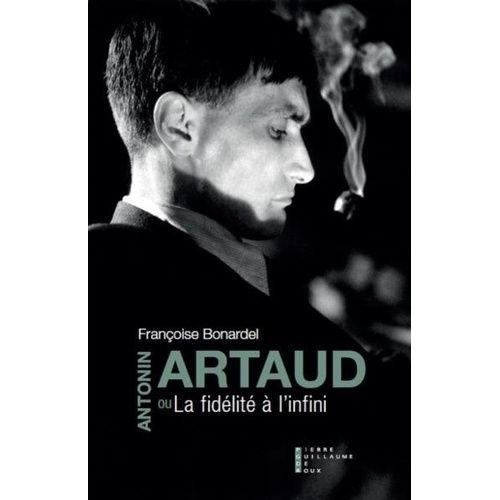 Antonin Artaud Ou La Fidélité À L'infini