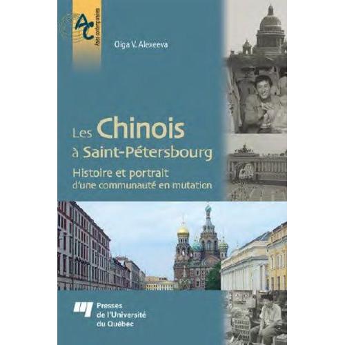 Les Chinois À Saint-Pétersbourg - Histoire Et Portrait D'une Communauté En Mutation