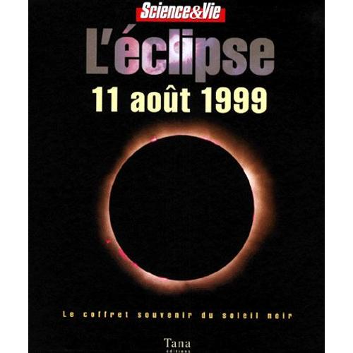 L'eclipse, 11 Aout 1999 - Le Coffret Souvenir Du Soleil Noir
