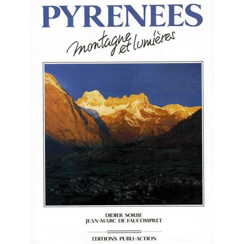 Pyrénées - Montagne Et Lumières