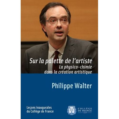Sur La Palette De L'artiste. La Physico-Chimie Dans La Création Artistique